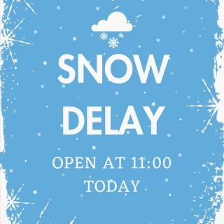 We are nearly plowed out and will be ready for you at 11:00. Stay safe!